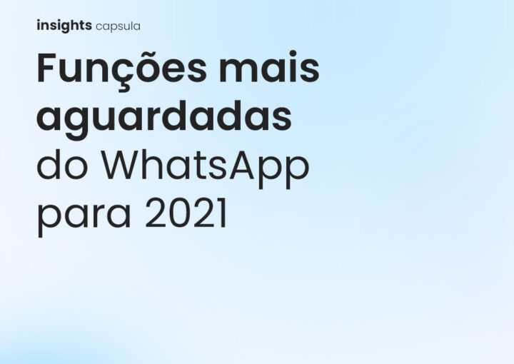 Funções mais aguardadas do WhatsApp para 2021