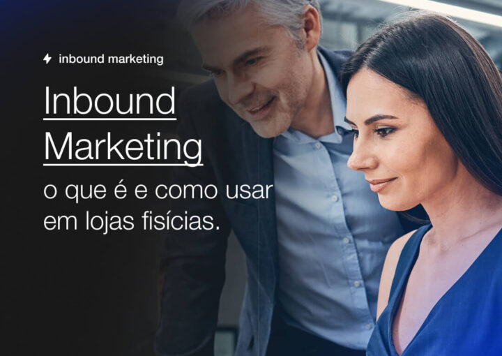 O que e Inbound Marketing e como usar para lojas fisicas Capsula Agência de Marketing Digital