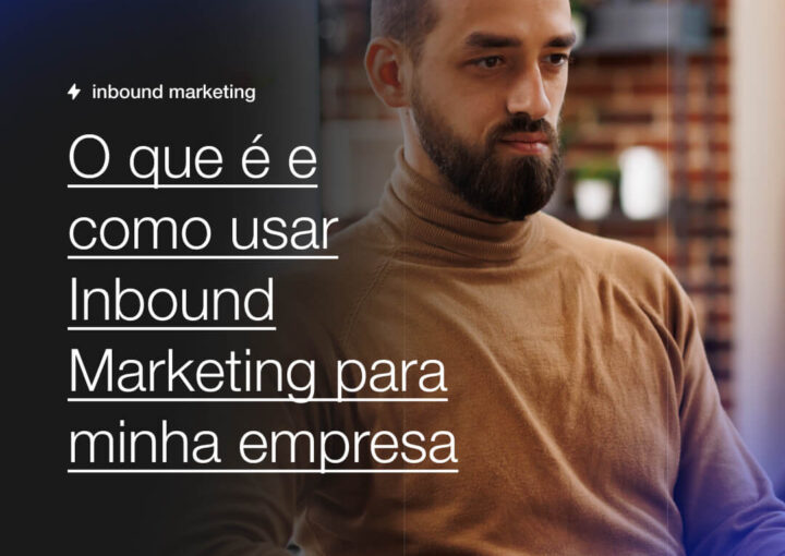 O que e e como usar Inbound Marketing para minha empresa Capsula Agência de Marketing Digital
